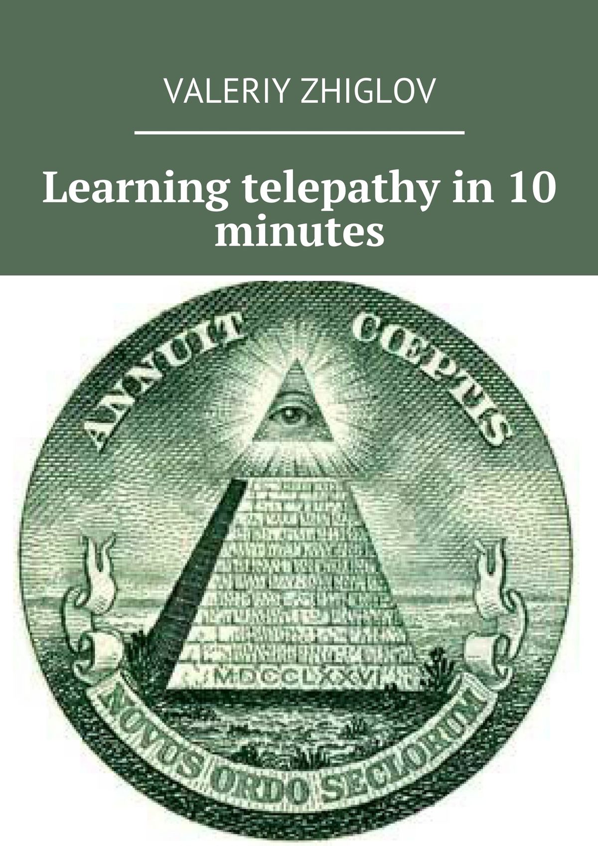 Книга Learning telepathy in 10 minutes из серии , созданная Valeriy Zhiglov, может относится к жанру Руководства, Эзотерика. Стоимость книги Learning telepathy in 10 minutes  с идентификатором 19053593 составляет 240.00 руб.