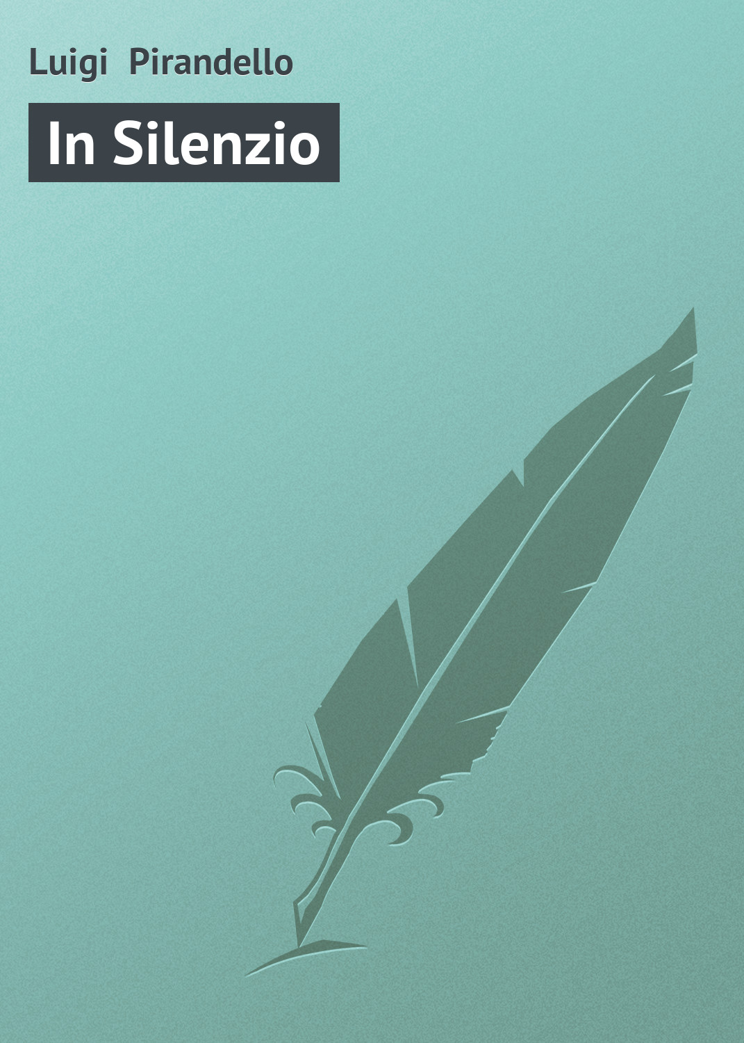 Книга In Silenzio из серии , созданная Luigi Pirandello, может относится к жанру Зарубежная старинная литература, Зарубежная классика. Стоимость электронной книги In Silenzio с идентификатором 21103798 составляет 5.99 руб.