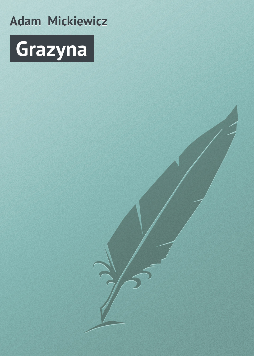 Книга Grazyna из серии , созданная Adam Mickiewicz, может относится к жанру Зарубежная старинная литература, Зарубежная классика. Стоимость электронной книги Grazyna с идентификатором 21105294 составляет 5.99 руб.