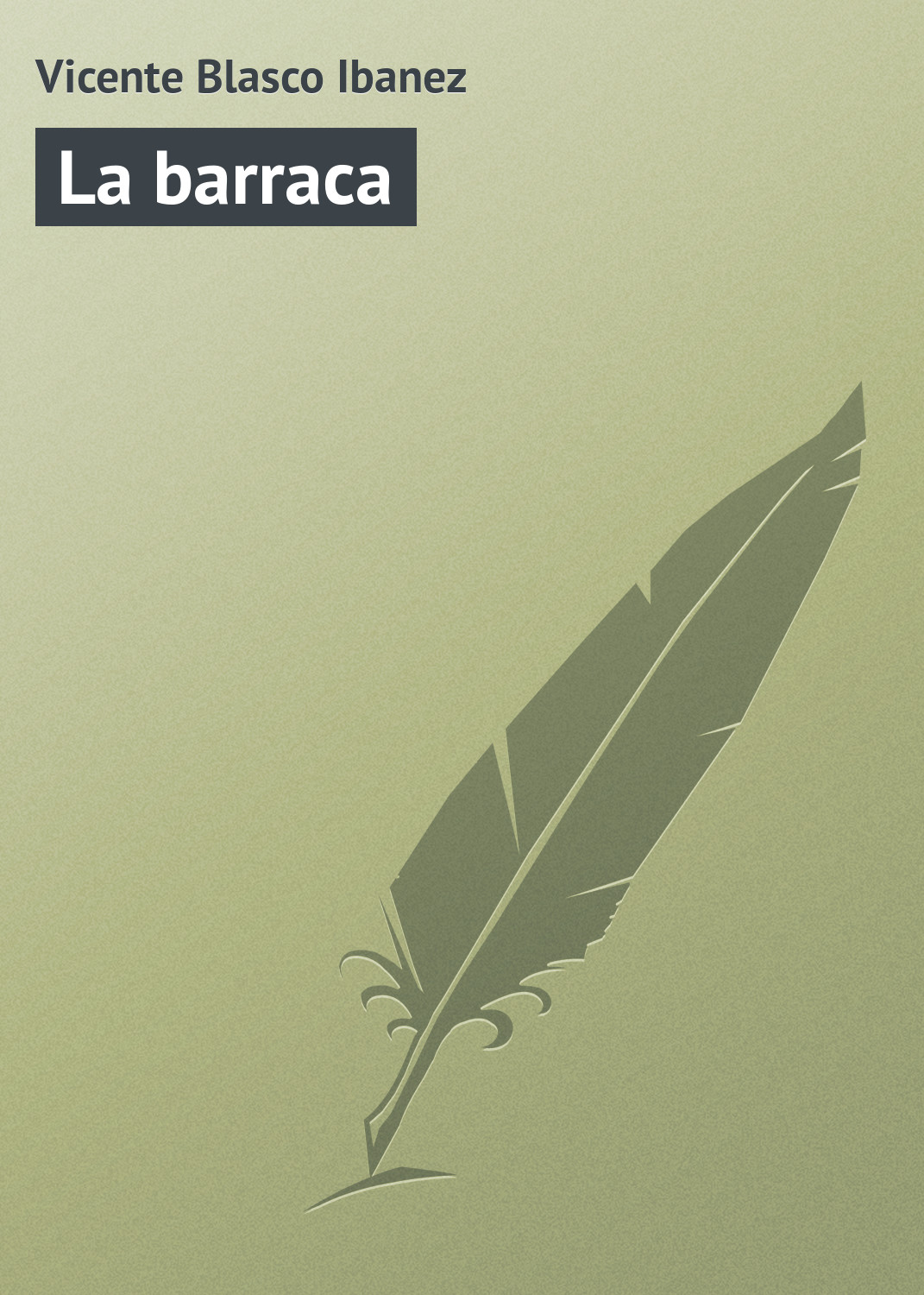 Книга La barraca из серии , созданная Vicente Blasco, может относится к жанру Зарубежная старинная литература, Зарубежная классика. Стоимость электронной книги La barraca с идентификатором 21107694 составляет 5.99 руб.
