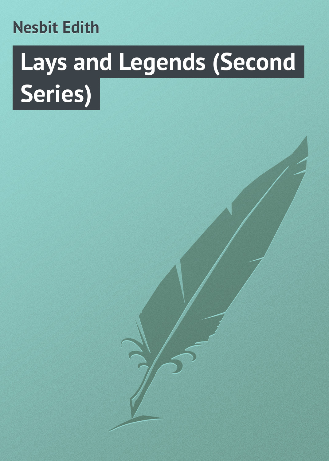 Книга Lays and Legends (Second Series) из серии , созданная Edith Nesbit, может относится к жанру Поэзия, Зарубежная классика, Зарубежные стихи. Стоимость электронной книги Lays and Legends (Second Series) с идентификатором 23146699 составляет 5.99 руб.
