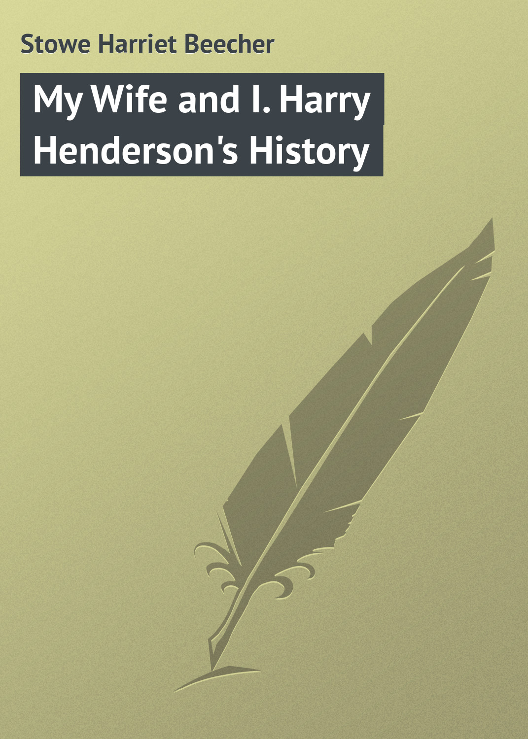 Книга My Wife and I. Harry Henderson's History из серии , созданная Harriet Stowe, может относится к жанру Зарубежная классика, Иностранные языки. Стоимость электронной книги My Wife and I. Harry Henderson's History с идентификатором 23154195 составляет 5.99 руб.