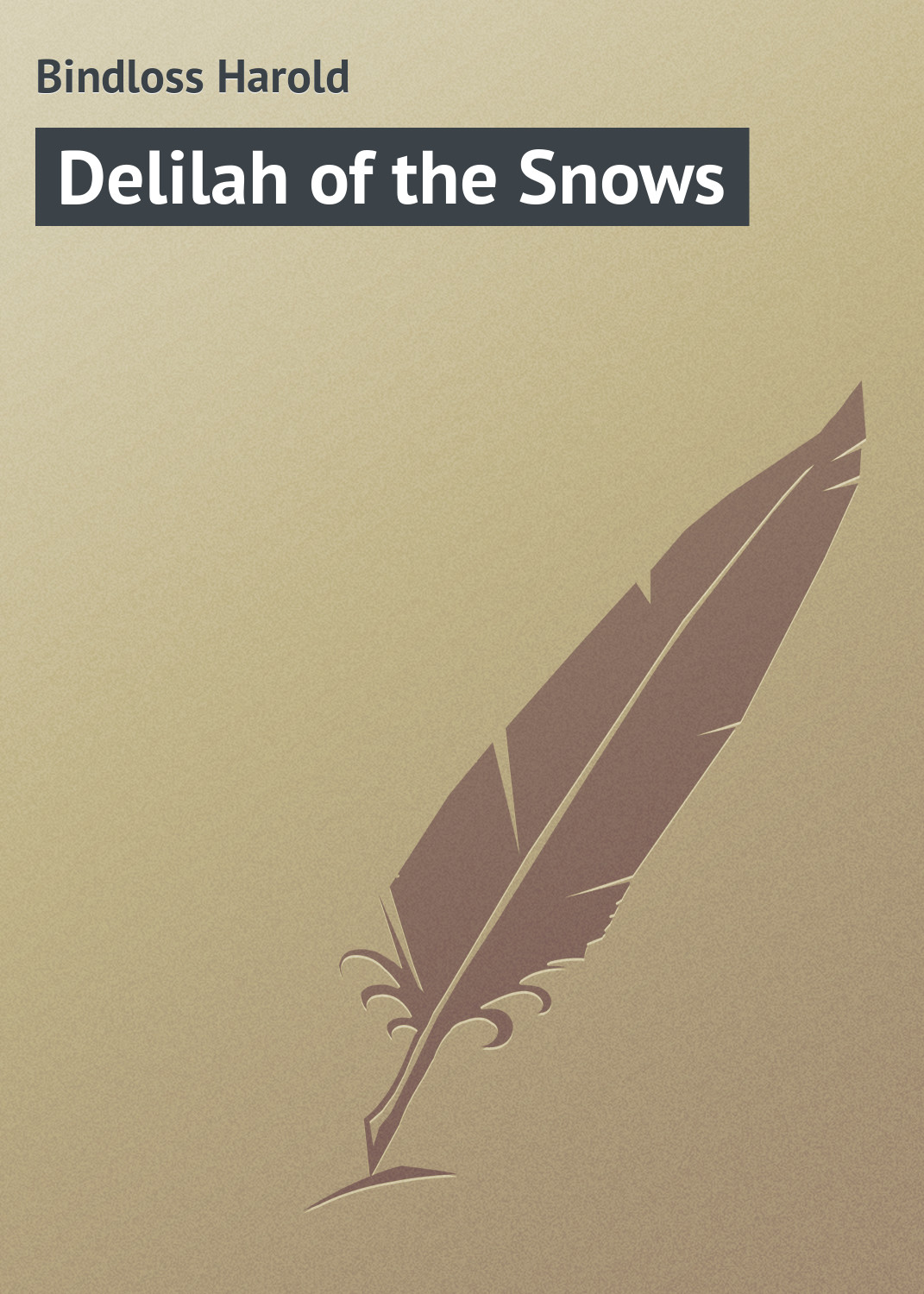 Книга Delilah of the Snows из серии , созданная Harold Bindloss, может относится к жанру Зарубежная классика. Стоимость электронной книги Delilah of the Snows с идентификатором 23154899 составляет 5.99 руб.