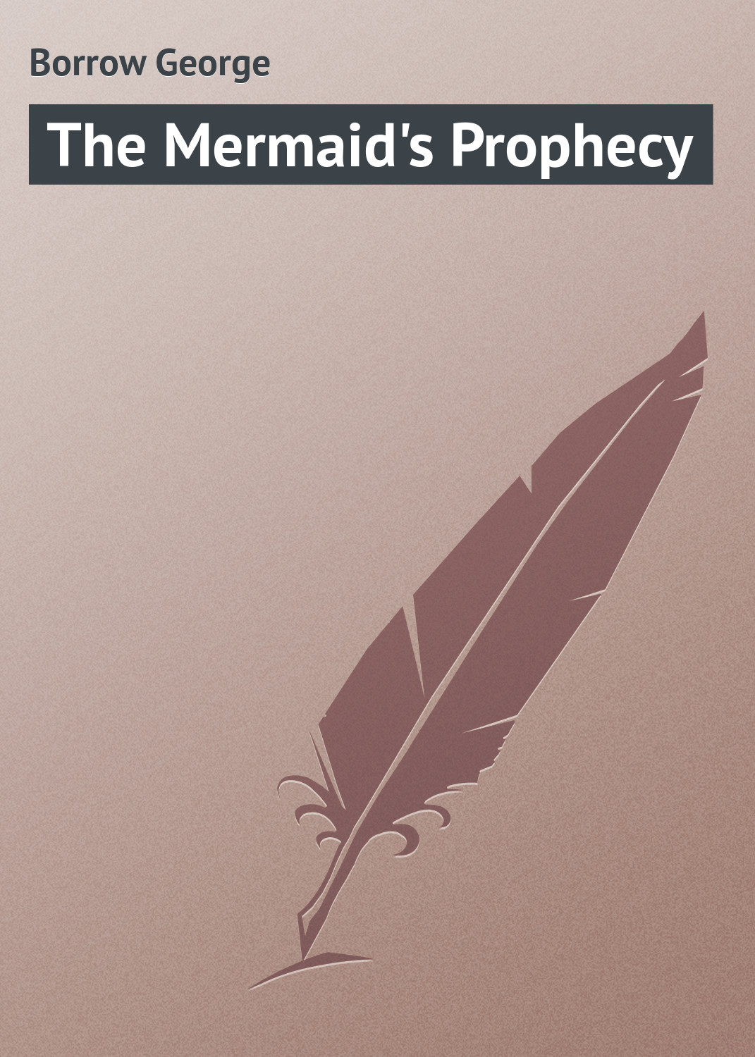 Книга The Mermaid's Prophecy из серии , созданная George Borrow, может относится к жанру Иностранные языки, Поэзия, Зарубежная классика, Зарубежные стихи. Стоимость электронной книги The Mermaid's Prophecy с идентификатором 23163299 составляет 5.99 руб.