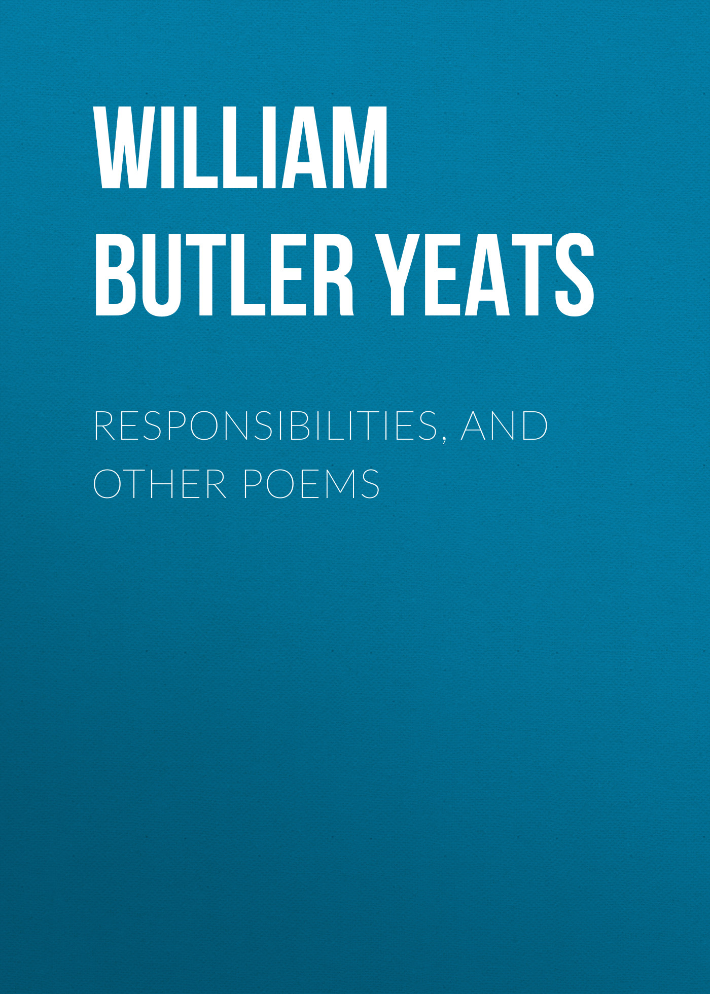 Книга Responsibilities, and other poems из серии , созданная William Butler Yeats, может относится к жанру Поэзия, Зарубежная классика, Зарубежные стихи, Иностранные языки. Стоимость электронной книги Responsibilities, and other poems с идентификатором 23164091 составляет 0 руб.