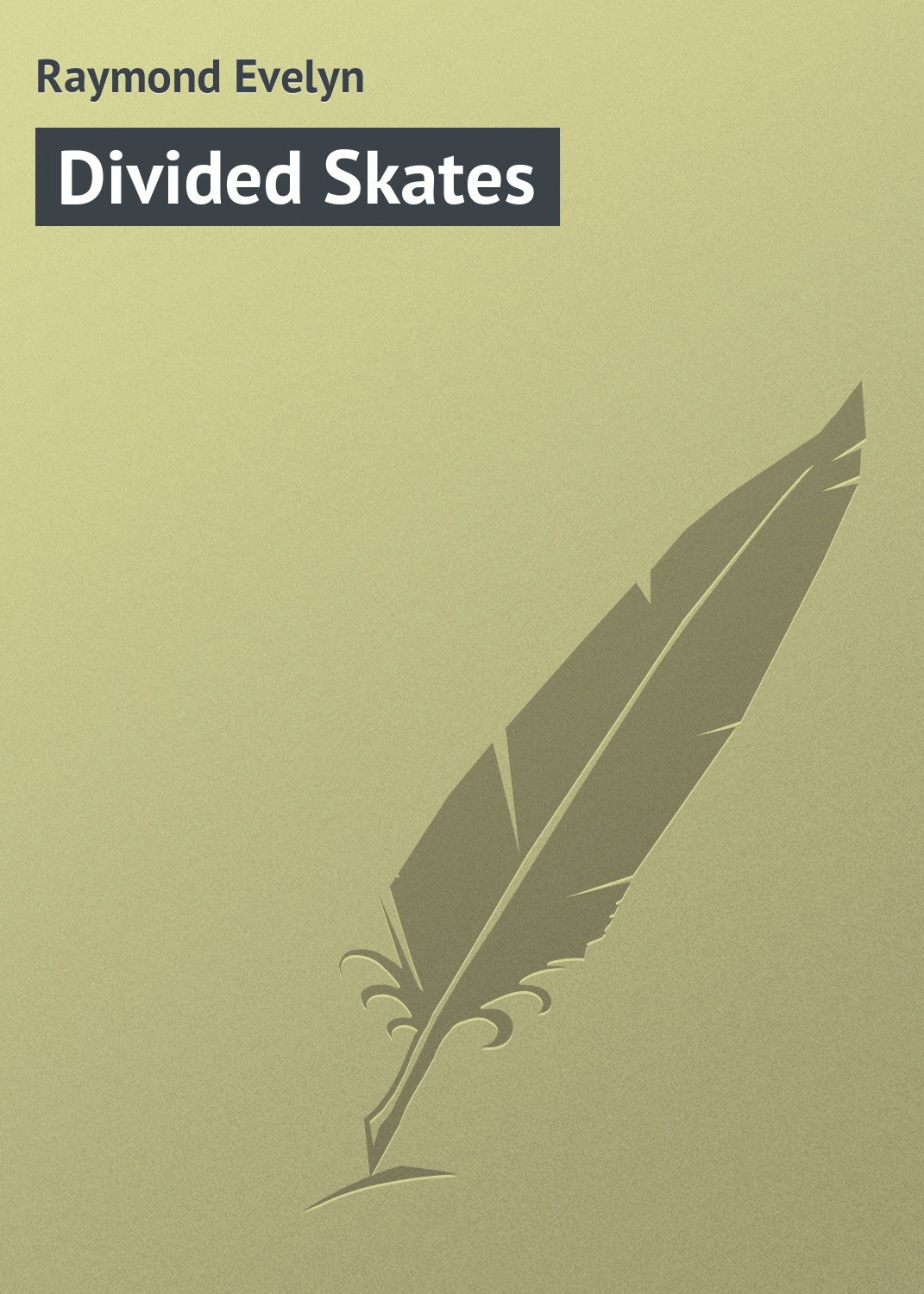 Книга Divided Skates из серии , созданная Evelyn Raymond, может относится к жанру Зарубежная классика, Зарубежные детские книги, Иностранные языки. Стоимость электронной книги Divided Skates с идентификатором 23165491 составляет 5.99 руб.