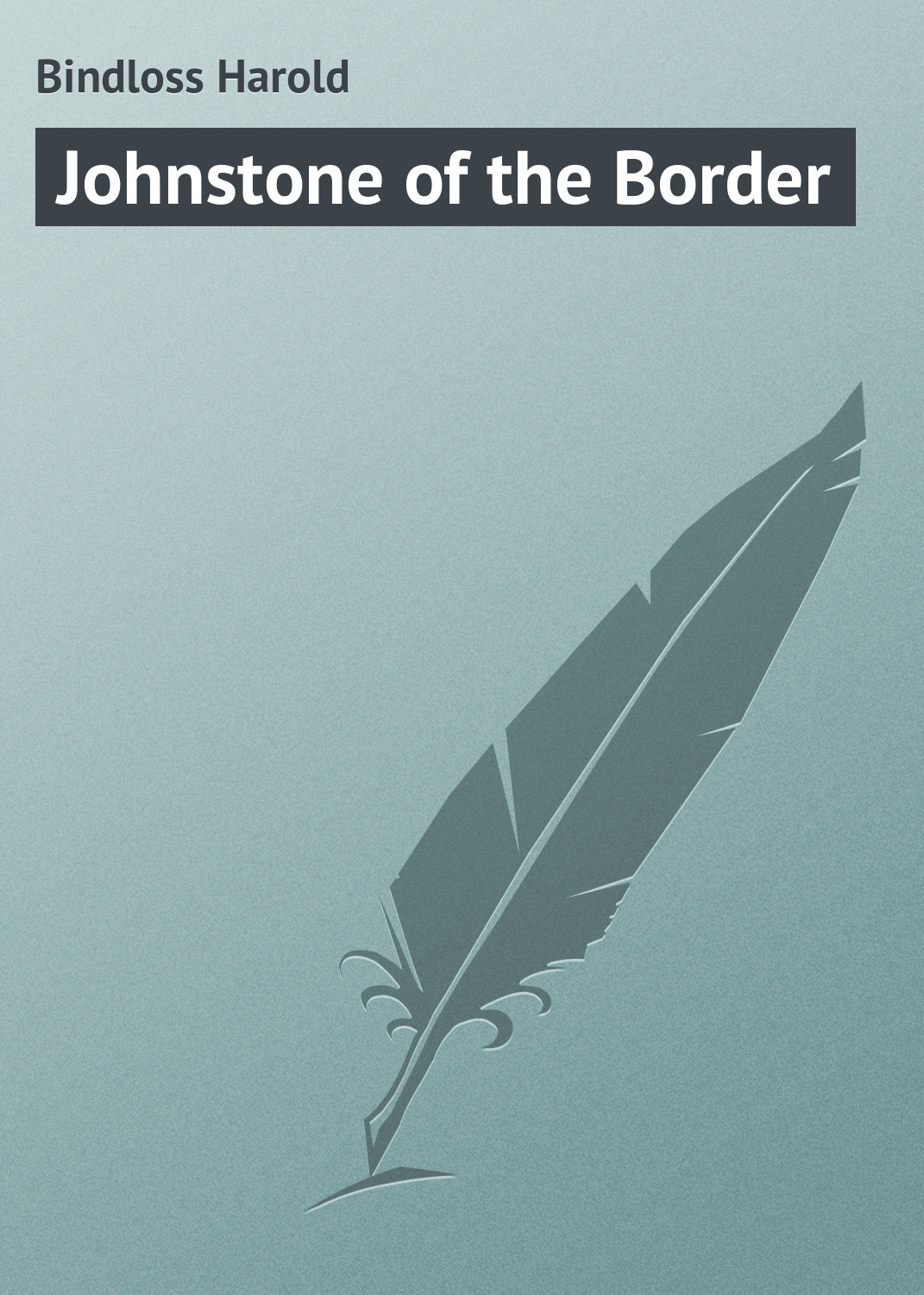 Книга Johnstone of the Border из серии , созданная Harold Bindloss, может относится к жанру Зарубежная классика. Стоимость электронной книги Johnstone of the Border с идентификатором 23166499 составляет 5.99 руб.