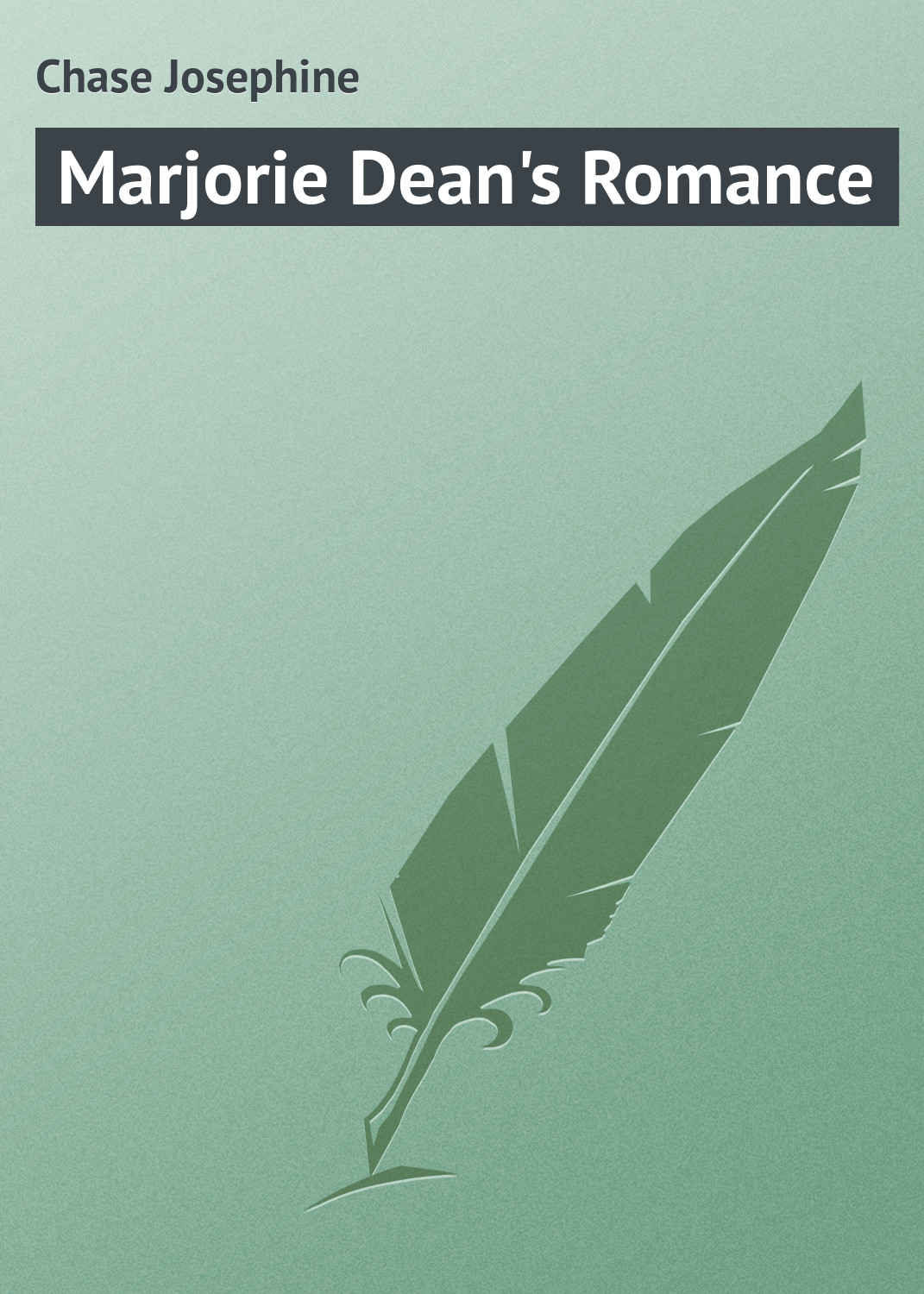 Книга Marjorie Dean's Romance из серии , созданная Chase Josephine, может относится к жанру Зарубежная классика. Стоимость электронной книги Marjorie Dean's Romance с идентификатором 23166995 составляет 5.99 руб.