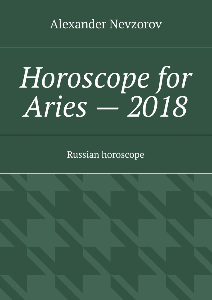 Horoscope for Aries– 2018. Russian horoscope