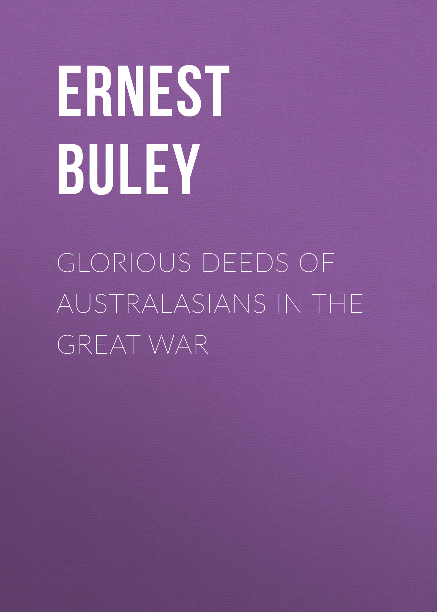 Glorious Deeds of Australasians in the Great War