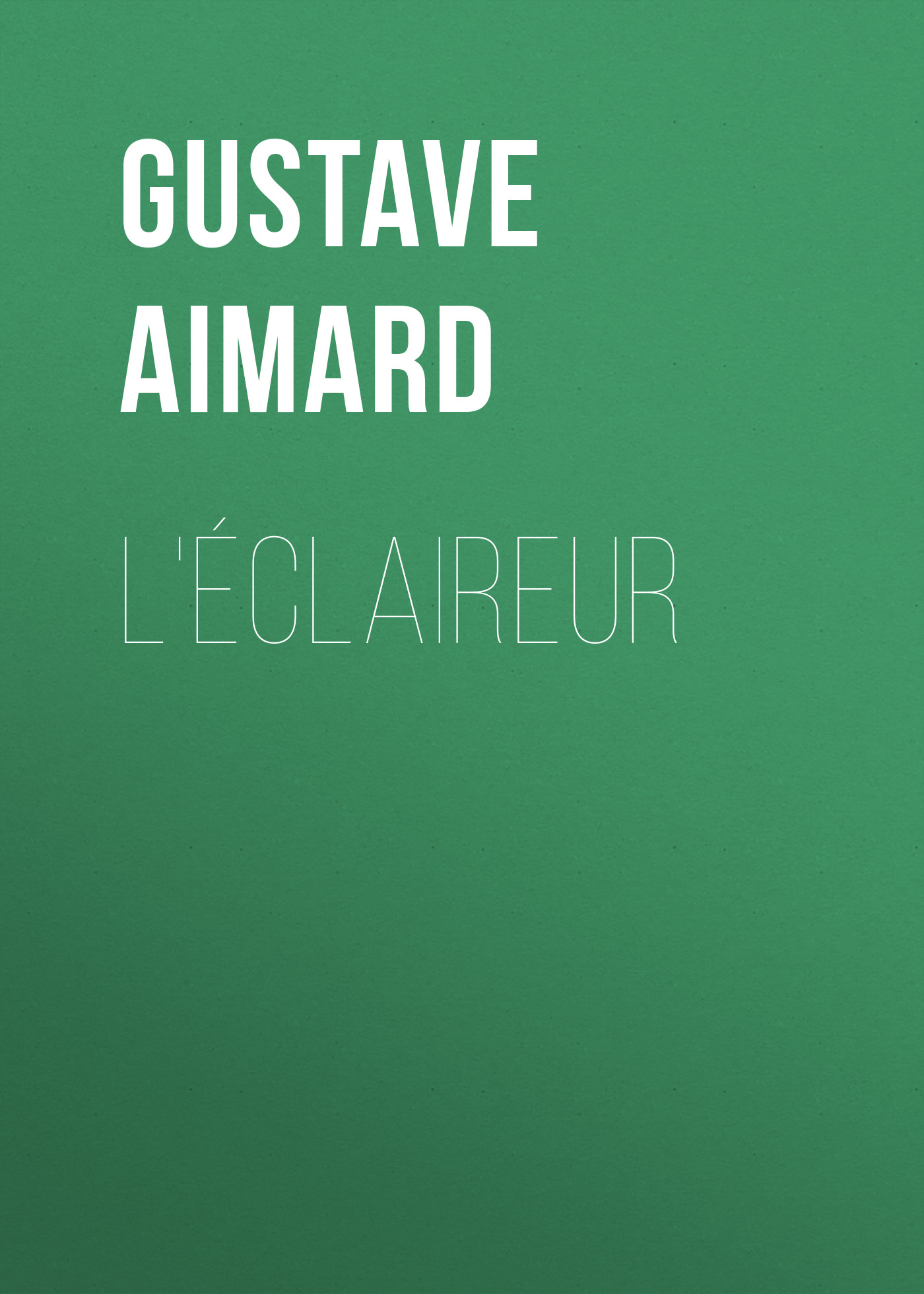 Книга L'éclaireur из серии , созданная Gustave Aimard, может относится к жанру Зарубежная старинная литература, Зарубежная классика. Стоимость электронной книги L'éclaireur с идентификатором 24175292 составляет 5.99 руб.