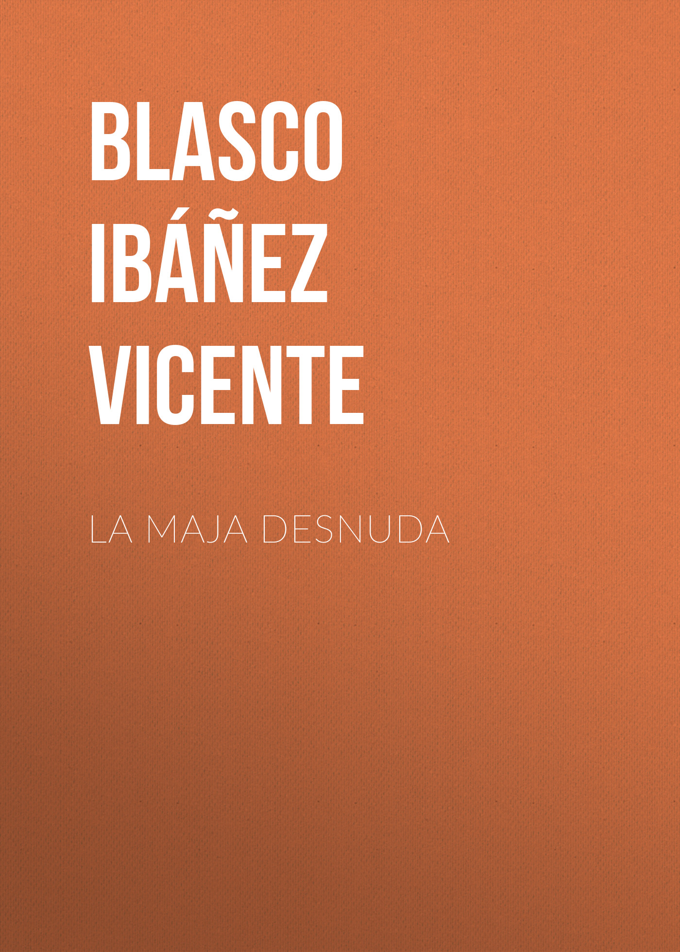 Книга La maja desnuda из серии , созданная Vicente Blasco Ibáñez, может относится к жанру Зарубежная классика, Зарубежная старинная литература, Иностранные языки. Стоимость электронной книги La maja desnuda с идентификатором 24178796 составляет 0.90 руб.
