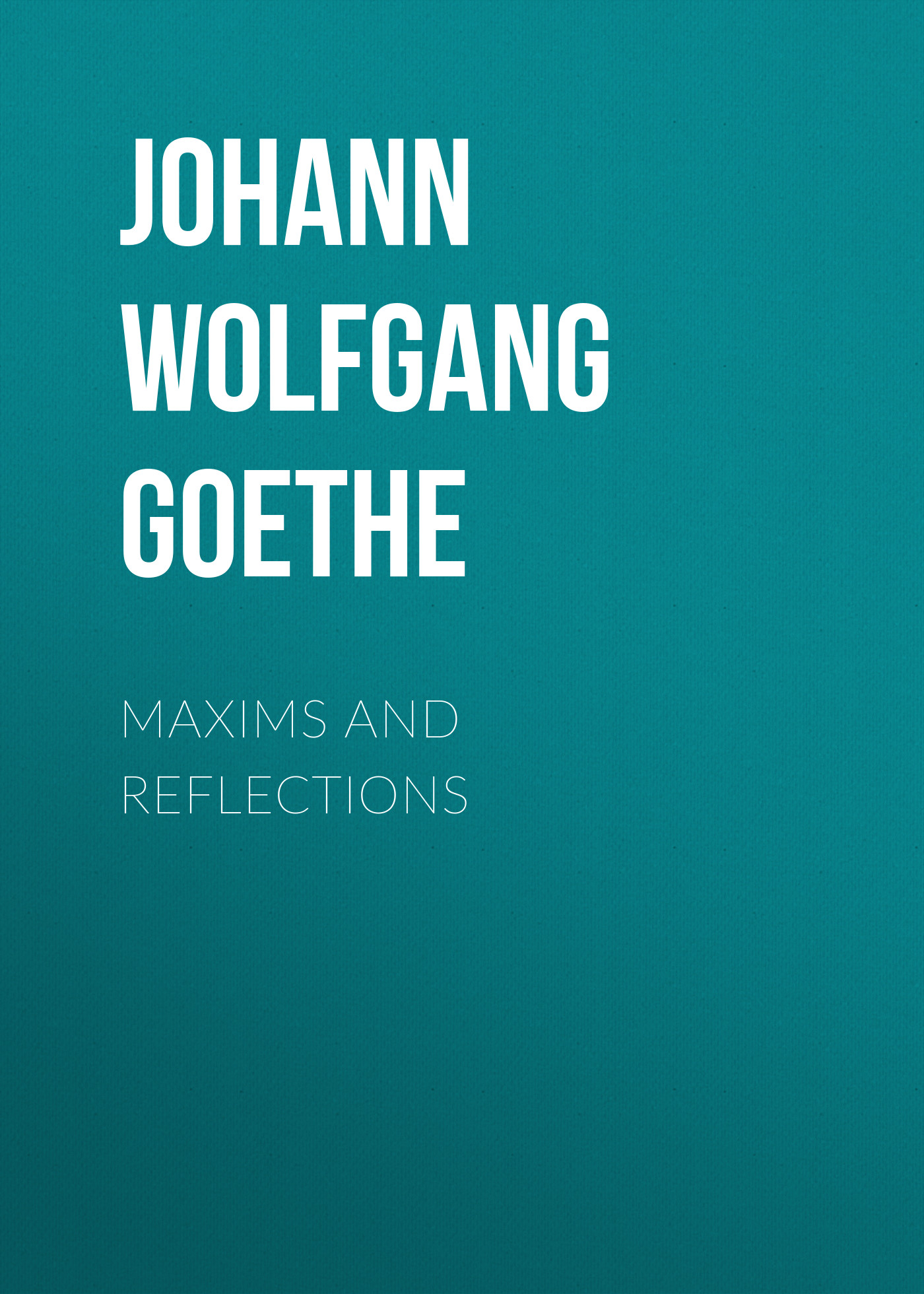 Книга Maxims and Reflections из серии , созданная Johann von Goethe, может относится к жанру Зарубежная старинная литература, Зарубежная классика. Стоимость электронной книги Maxims and Reflections с идентификатором 24936797 составляет 0 руб.