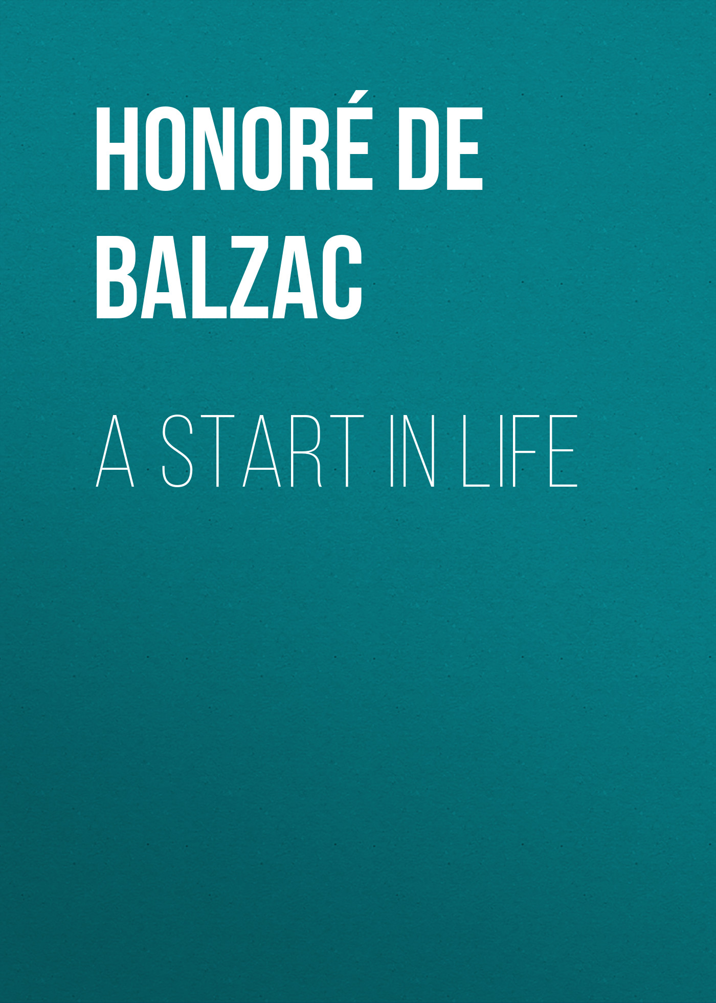 Книга A Start in Life из серии , созданная Honoré Balzac, может относится к жанру Литература 19 века, Зарубежная старинная литература, Зарубежная классика. Стоимость электронной книги A Start in Life с идентификатором 25020091 составляет 0 руб.