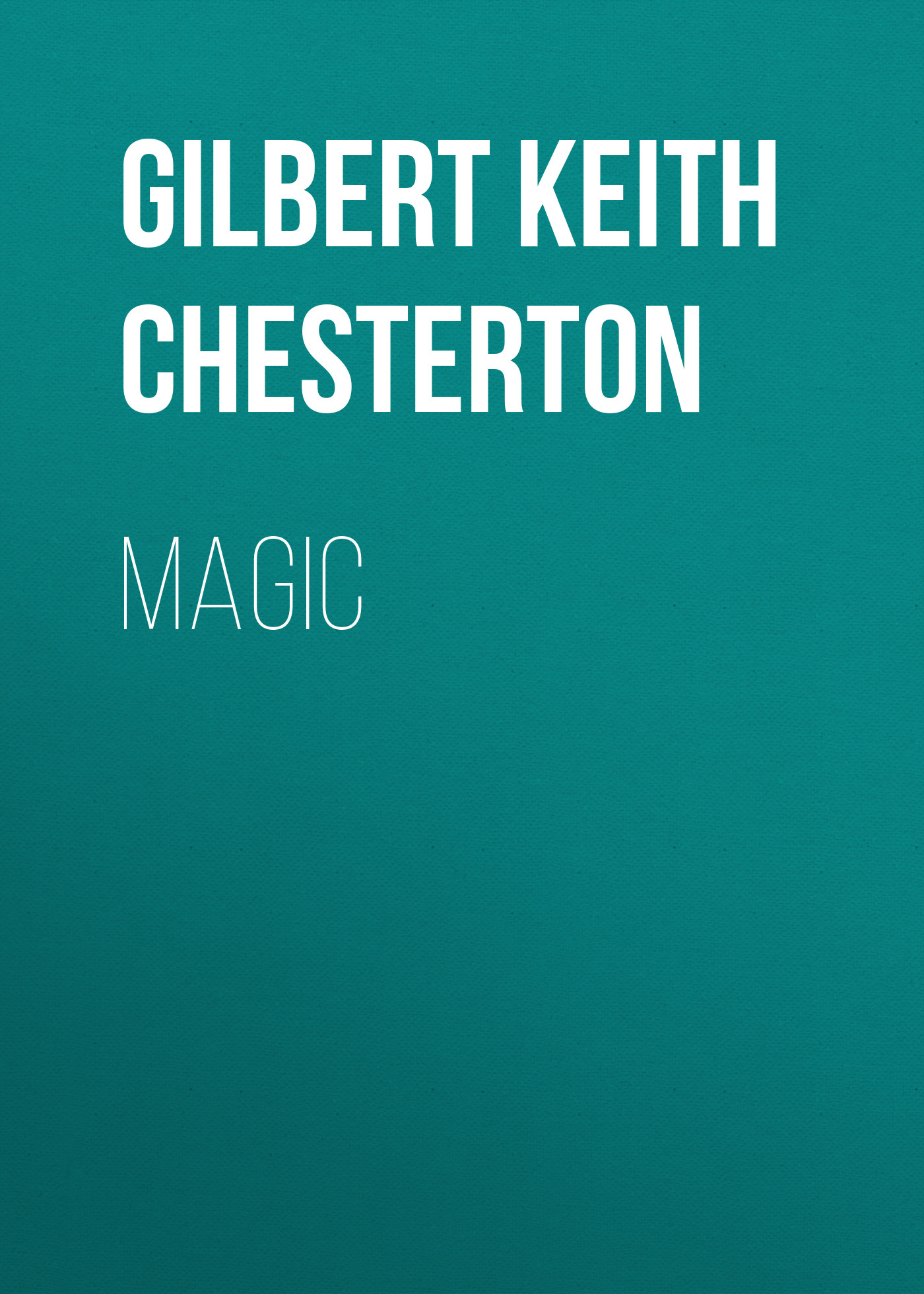 Книга Magic из серии , созданная Gilbert Chesterton, может относится к жанру Зарубежная старинная литература, Зарубежная классика. Стоимость электронной книги Magic с идентификатором 25021091 составляет 0 руб.