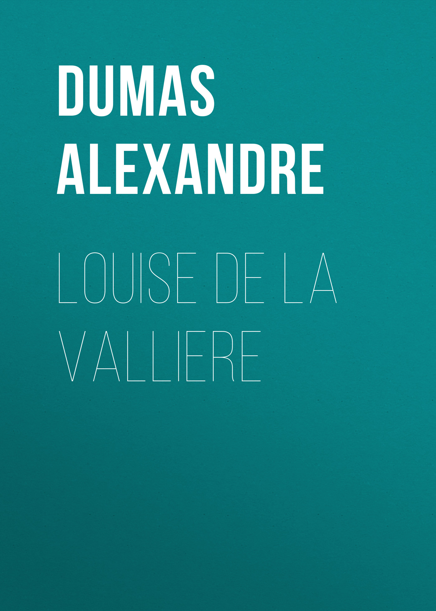 Книга Louise de la Valliere из серии , созданная Alexandre Dumas, может относится к жанру Литература 19 века, Зарубежная старинная литература, Зарубежная классика. Стоимость электронной книги Louise de la Valliere с идентификатором 25202295 составляет 0 руб.