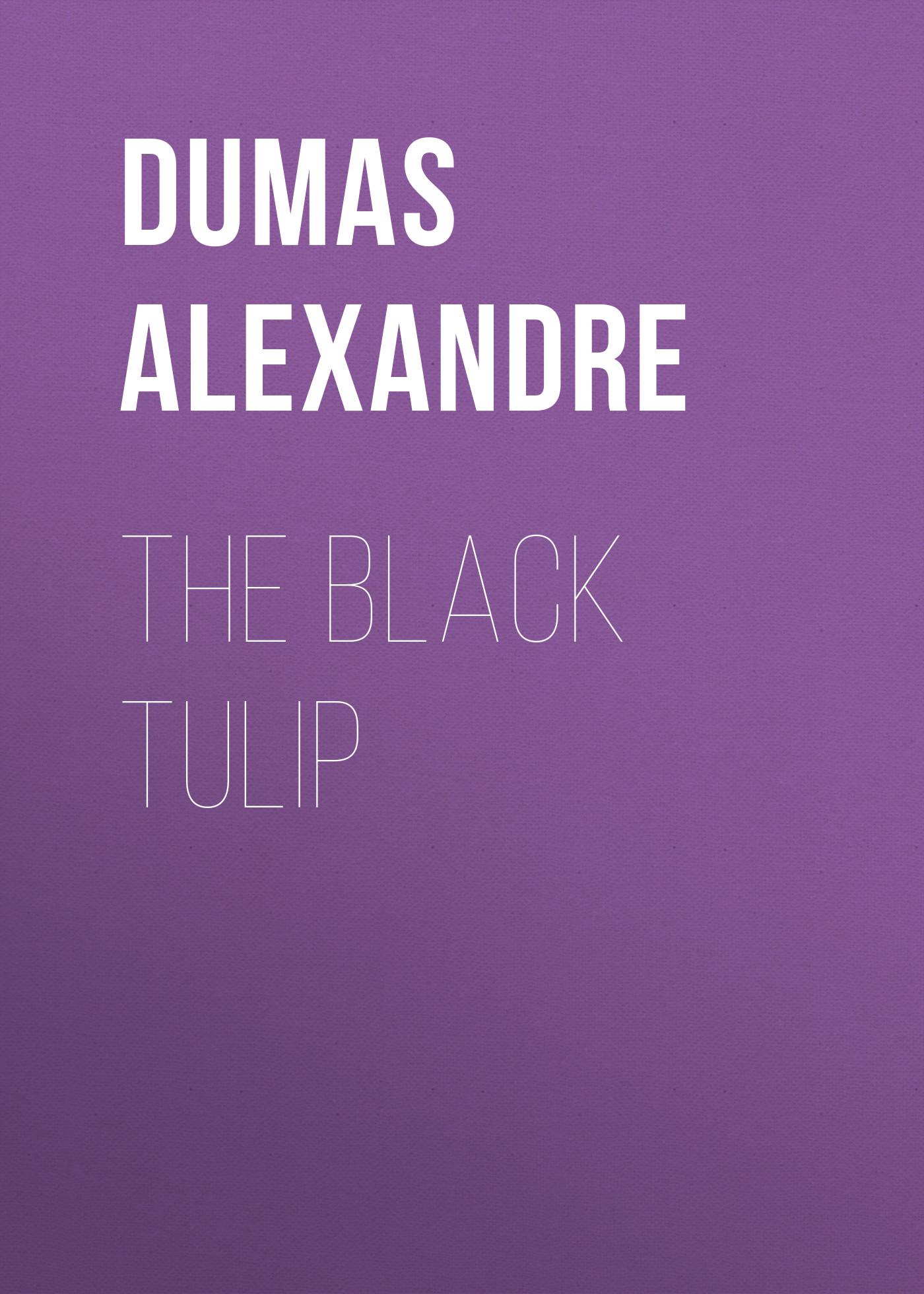 Книга The Black Tulip из серии , созданная Alexandre Dumas, может относится к жанру Литература 19 века, Зарубежная старинная литература, Зарубежная классика. Стоимость электронной книги The Black Tulip с идентификатором 25202599 составляет 0 руб.