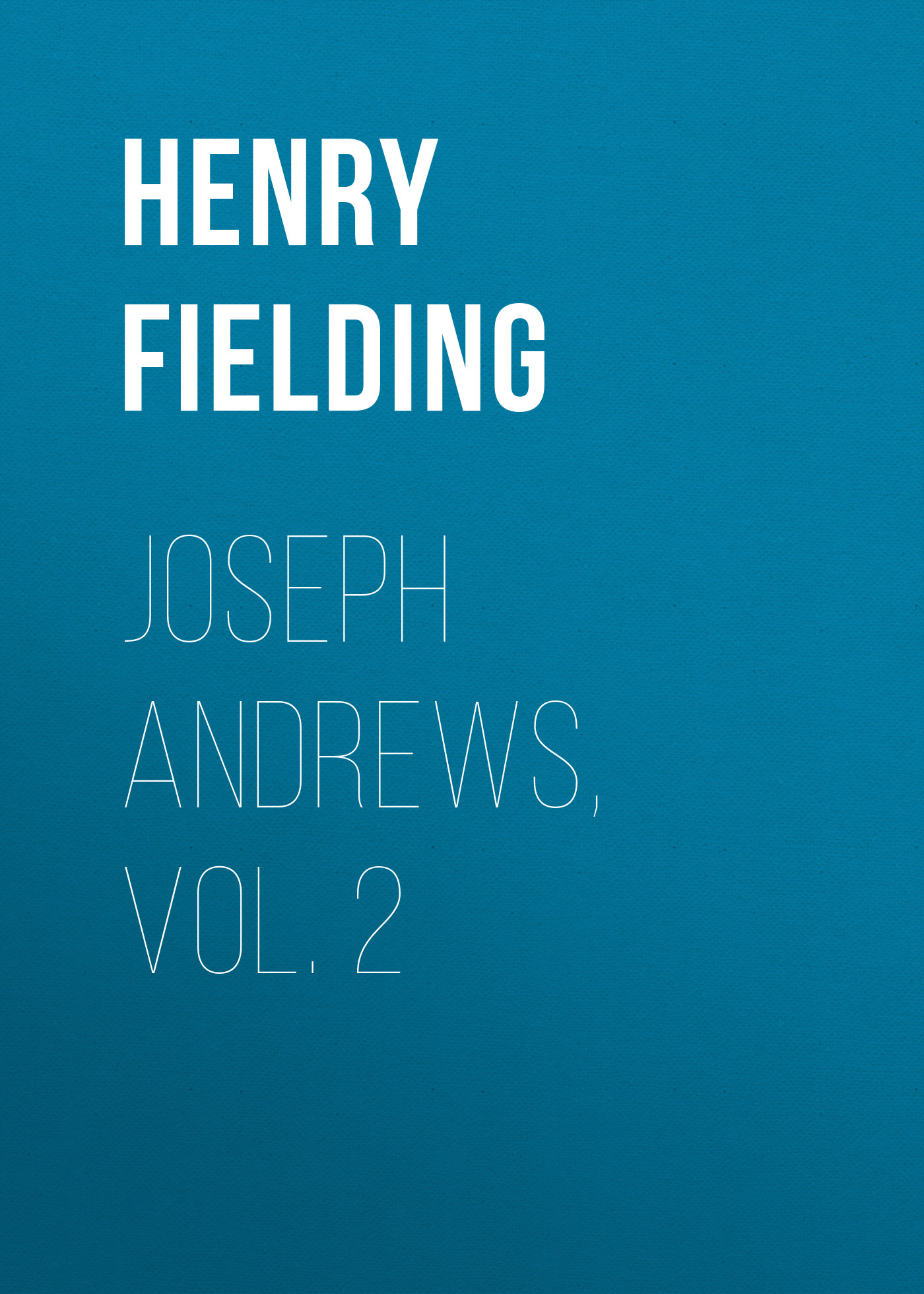 Книга Joseph Andrews, Vol. 2 из серии , созданная Henry Fielding, может относится к жанру Зарубежная классика, Зарубежная старинная литература, Зарубежный юмор. Стоимость электронной книги Joseph Andrews, Vol. 2 с идентификатором 25203391 составляет 0 руб.