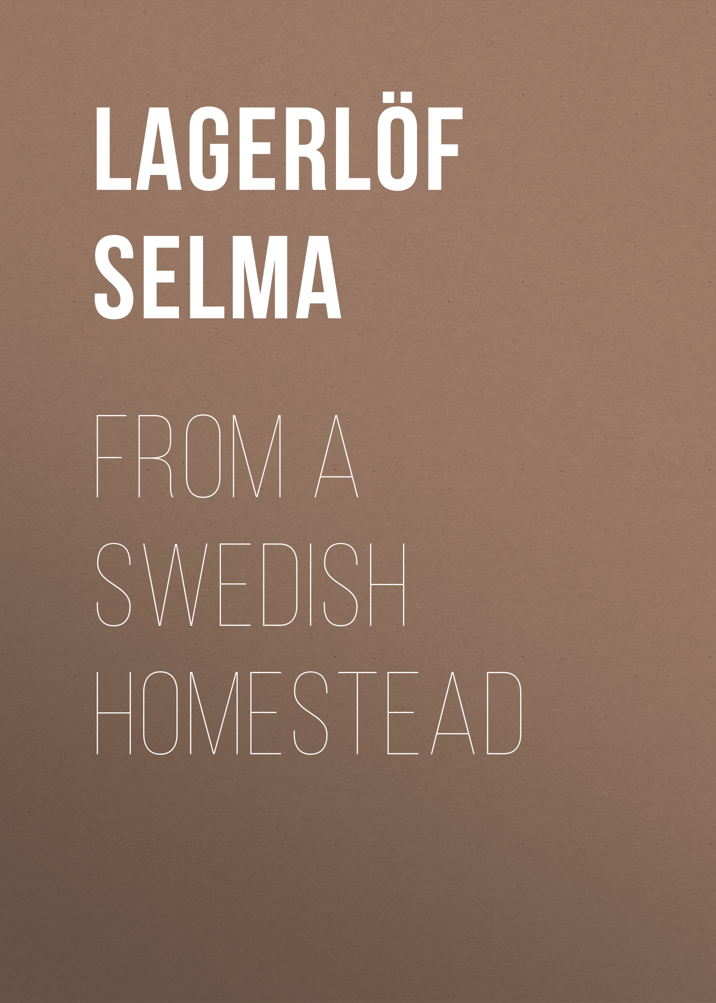 Книга From a Swedish Homestead из серии , созданная Selma Lagerlöf, может относится к жанру Зарубежная старинная литература, Зарубежная классика. Стоимость электронной книги From a Swedish Homestead с идентификатором 25228996 составляет 0 руб.