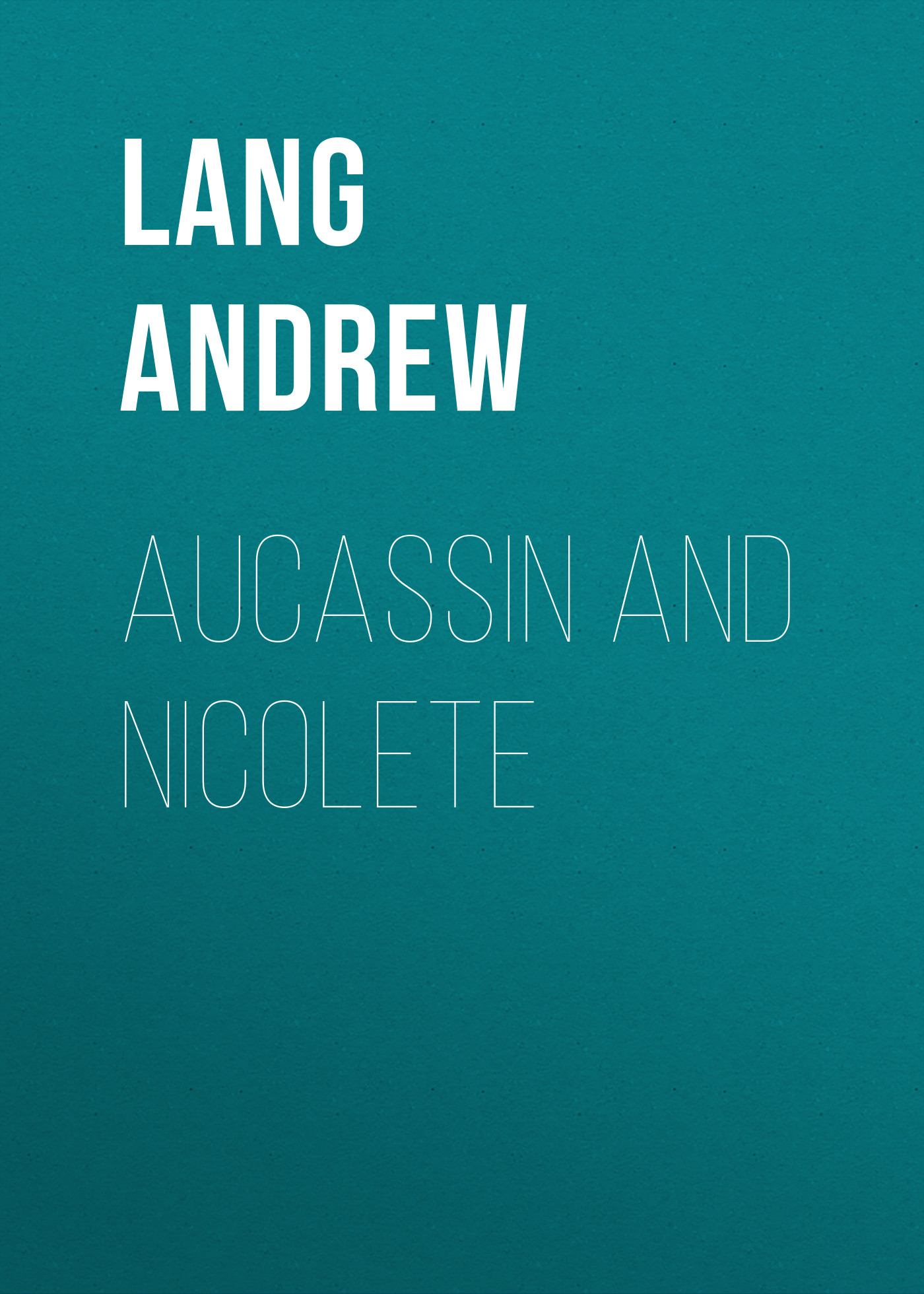 Книга Aucassin and Nicolete из серии , созданная Andrew Lang, может относится к жанру Зарубежная старинная литература, Зарубежная классика. Стоимость электронной книги Aucassin and Nicolete с идентификатором 25229396 составляет 0 руб.