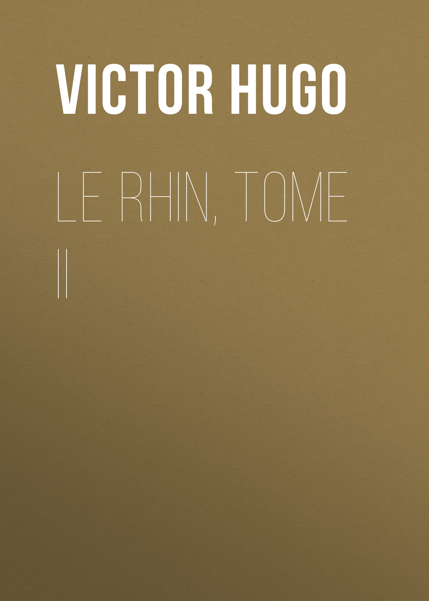 Книга Le Rhin, Tome II из серии , созданная Victor Hugo, может относится к жанру Литература 19 века, Зарубежная старинная литература, Зарубежная классика. Стоимость электронной книги Le Rhin, Tome II с идентификатором 25230292 составляет 0 руб.