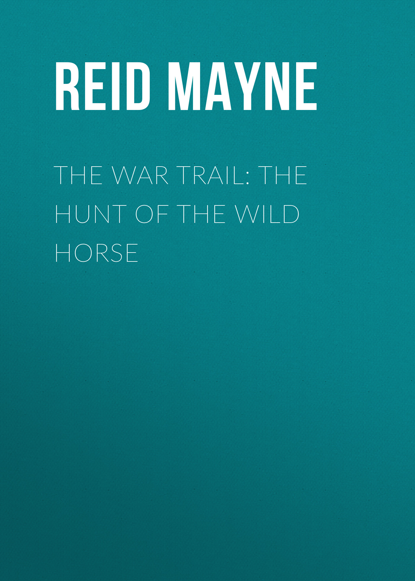Книга The War Trail: The Hunt of the Wild Horse из серии , созданная Mayne Reid, может относится к жанру Литература 19 века, Зарубежная старинная литература, Зарубежная классика, Зарубежные детские книги. Стоимость электронной книги The War Trail: The Hunt of the Wild Horse с идентификатором 25448292 составляет 0 руб.