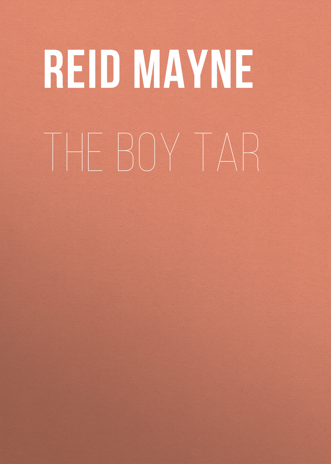 Книга The Boy Tar из серии , созданная Mayne Reid, может относится к жанру Литература 19 века, Зарубежная старинная литература, Зарубежная классика, Зарубежные детские книги. Стоимость электронной книги The Boy Tar с идентификатором 25451292 составляет 0 руб.