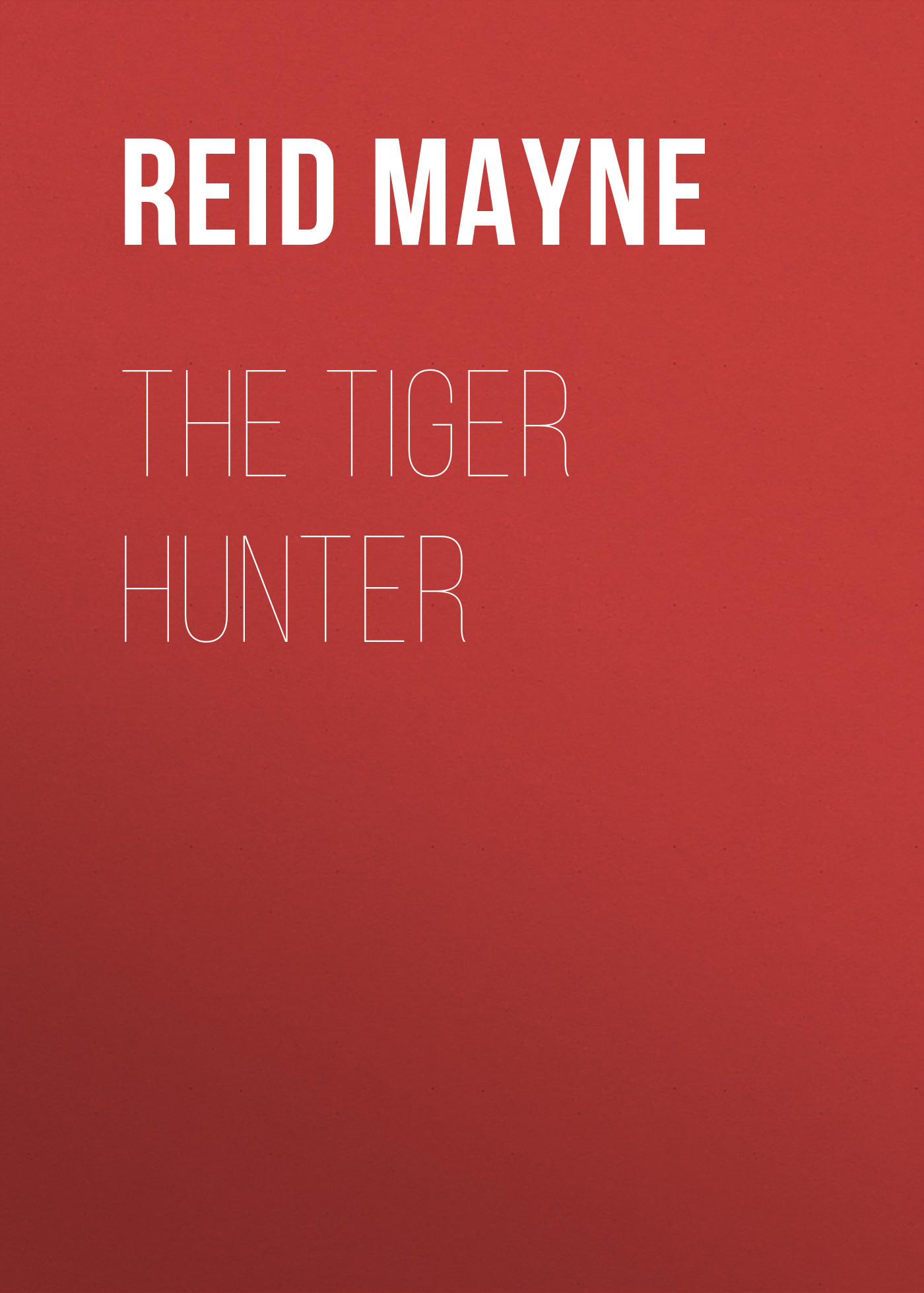 Книга The Tiger Hunter из серии , созданная Mayne Reid, может относится к жанру История, Литература 19 века, Зарубежная старинная литература, Зарубежная классика. Стоимость электронной книги The Tiger Hunter с идентификатором 25451492 составляет 0 руб.