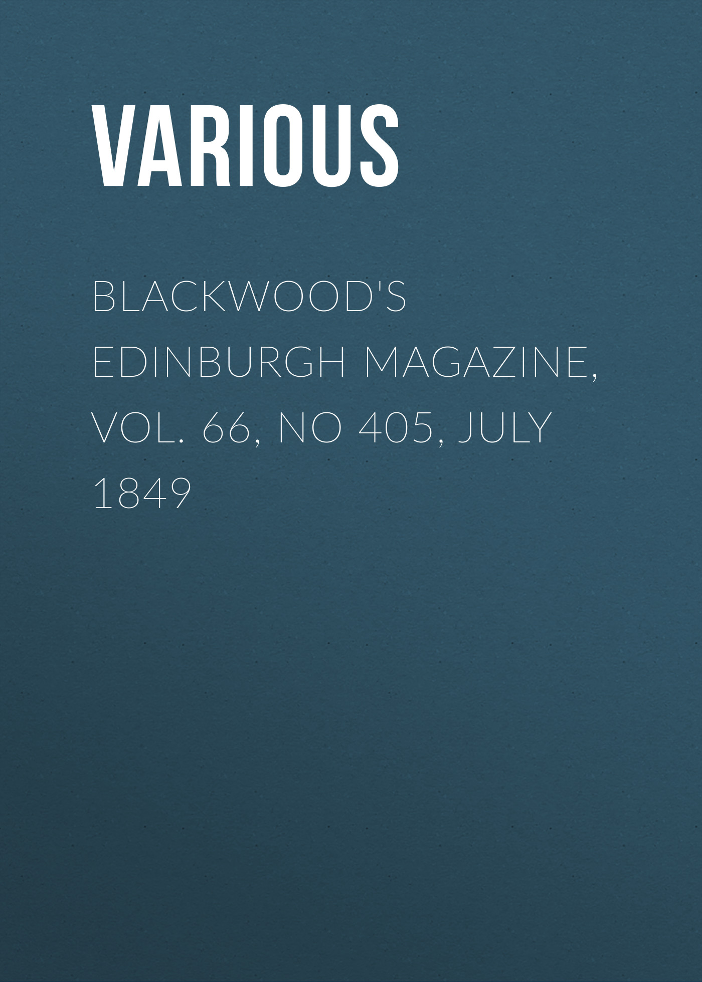 Книга Blackwood's Edinburgh Magazine, Vol. 66, No 405, July 1849 из серии , созданная  Various, может относится к жанру Журналы, Зарубежная образовательная литература, Книги о Путешествиях. Стоимость электронной книги Blackwood's Edinburgh Magazine, Vol. 66, No 405, July 1849 с идентификатором 25569391 составляет 0 руб.