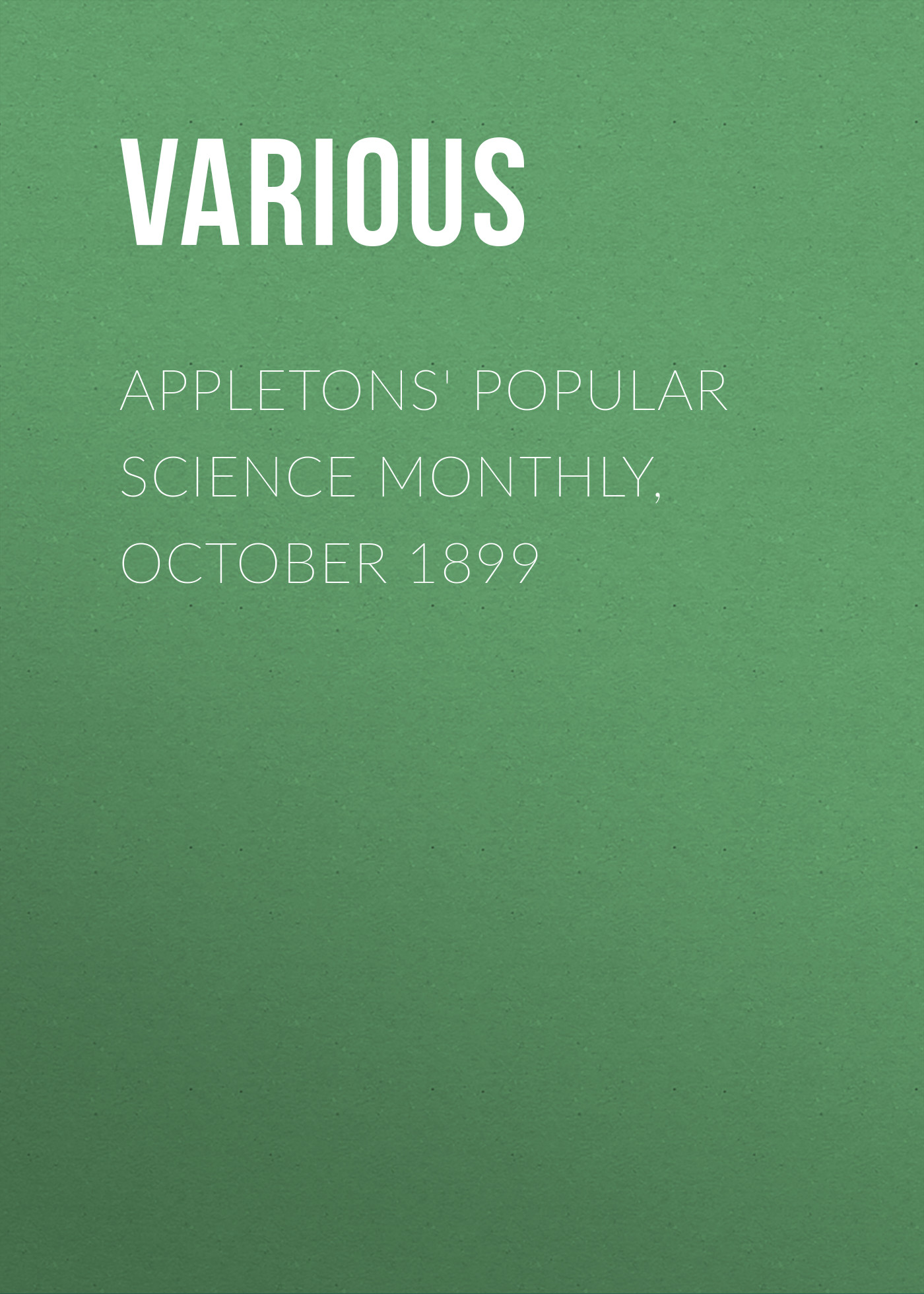 Appletons'Popular Science Monthly, October 1899