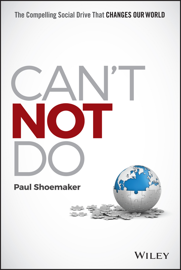 Can't Not Do. The Compelling Social Drive that Changes Our World