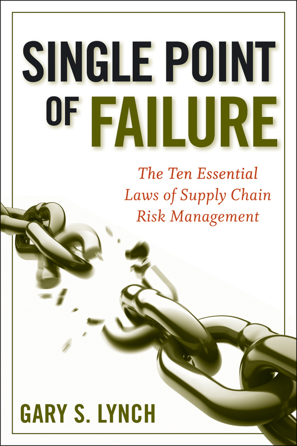 Single Point of Failure. The 10 Essential Laws of Supply Chain Risk Management