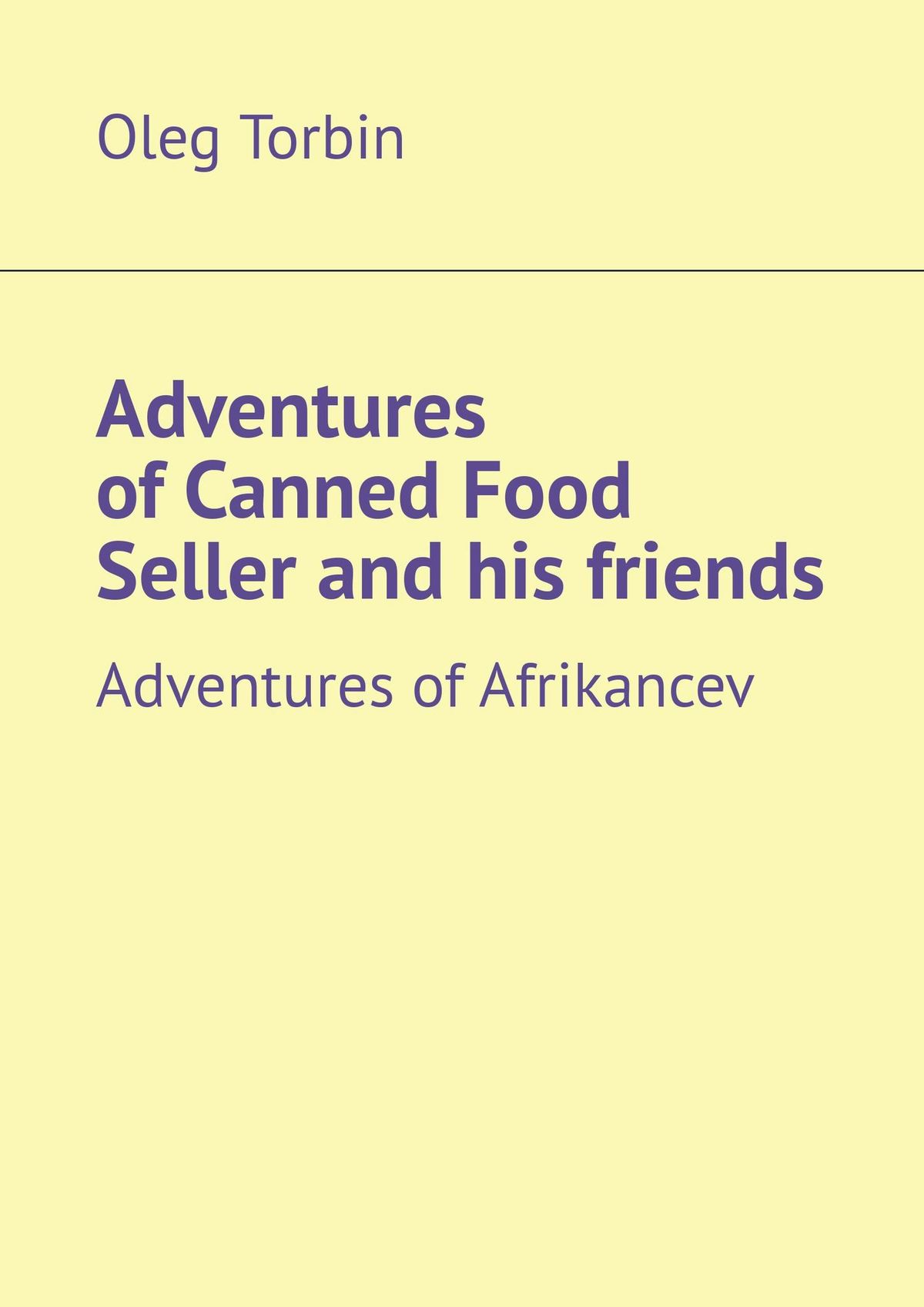 Adventures of Canned Food Seller and his friends. Adventures of Afrikancev