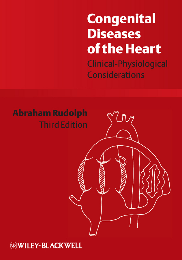 Congenital Diseases of the Heart. Clinical-Physiological Considerations