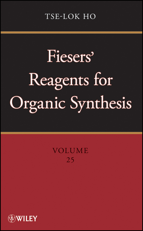 Fiesers'Reagents for Organic Synthesis, Volume 25