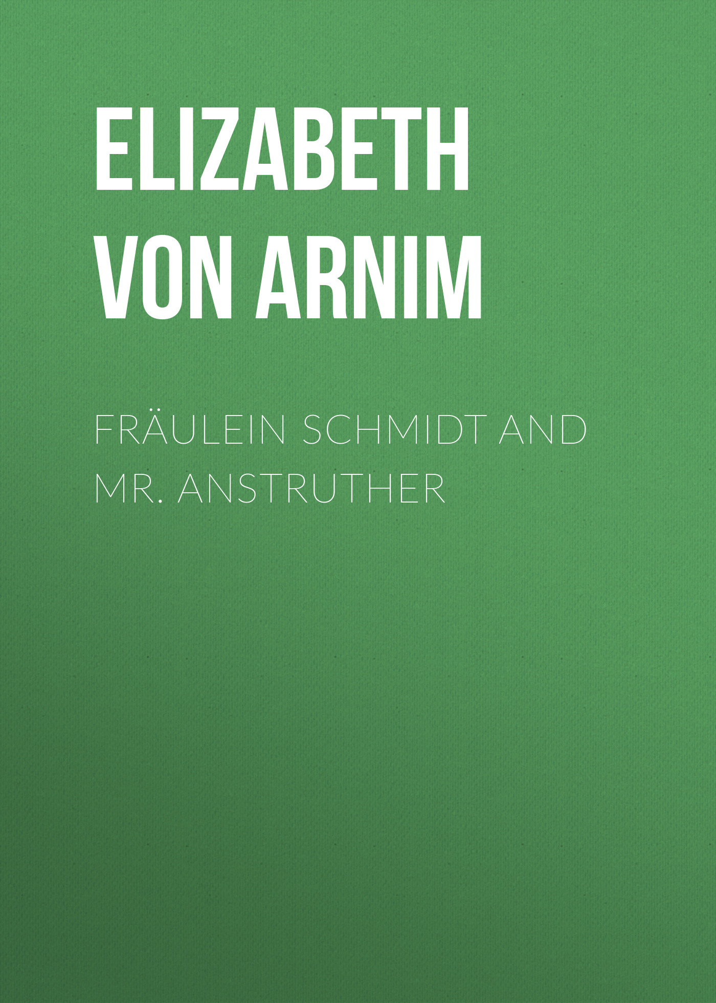 Fräulein Schmidt and Mr. Anstruther