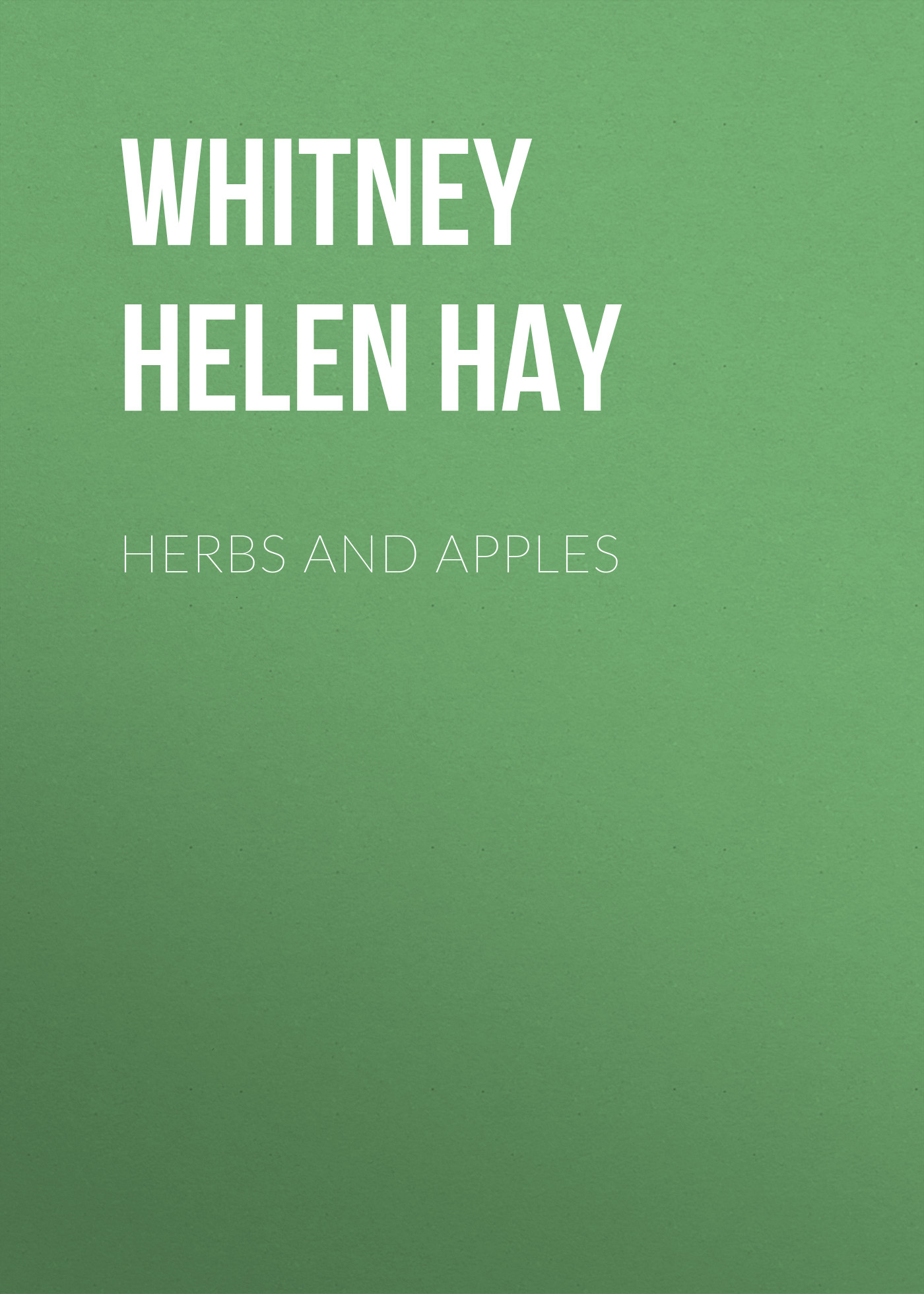 Книга Herbs and Apples из серии , созданная Helen Whitney, может относится к жанру Зарубежные стихи, Поэзия, Зарубежная старинная литература, Зарубежная классика. Стоимость электронной книги Herbs and Apples с идентификатором 34336890 составляет 0 руб.