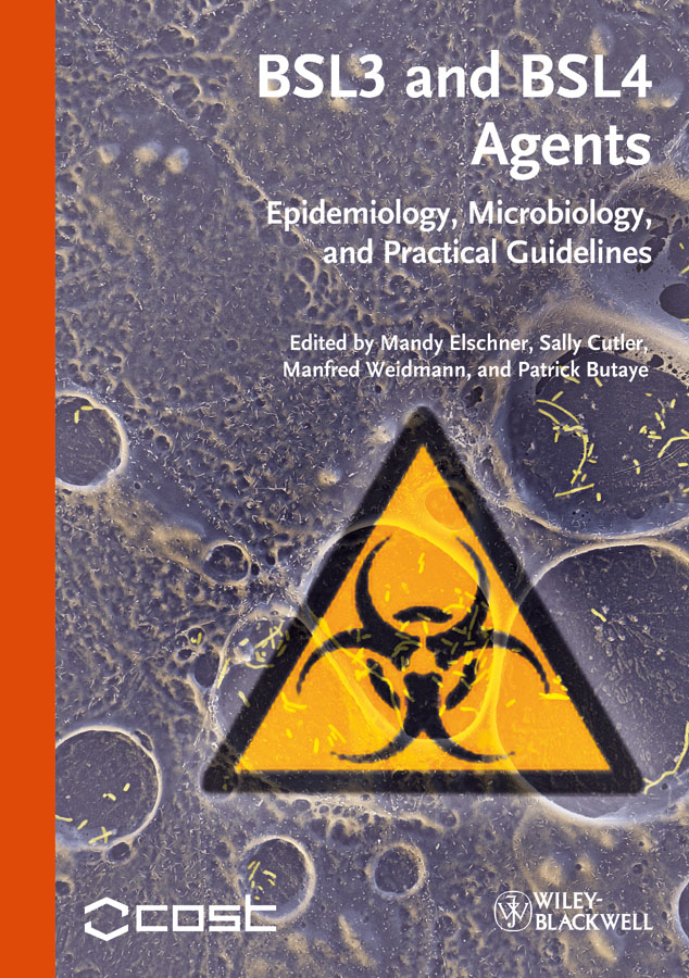 BSL3 and BSL4 Agents. Epidemiology, Microbiology and Practical Guidelines