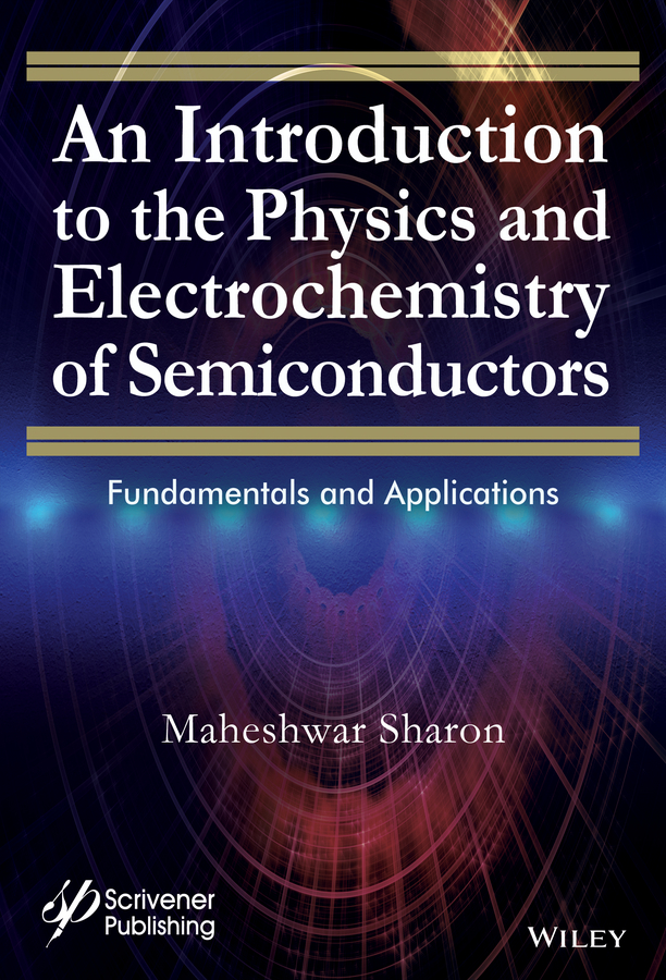 An Introduction to the Physics and Electrochemistry of Semiconductors. Fundamentals and Applications