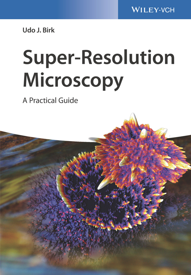 Super-Resolution Microscopy. A Practical Guide