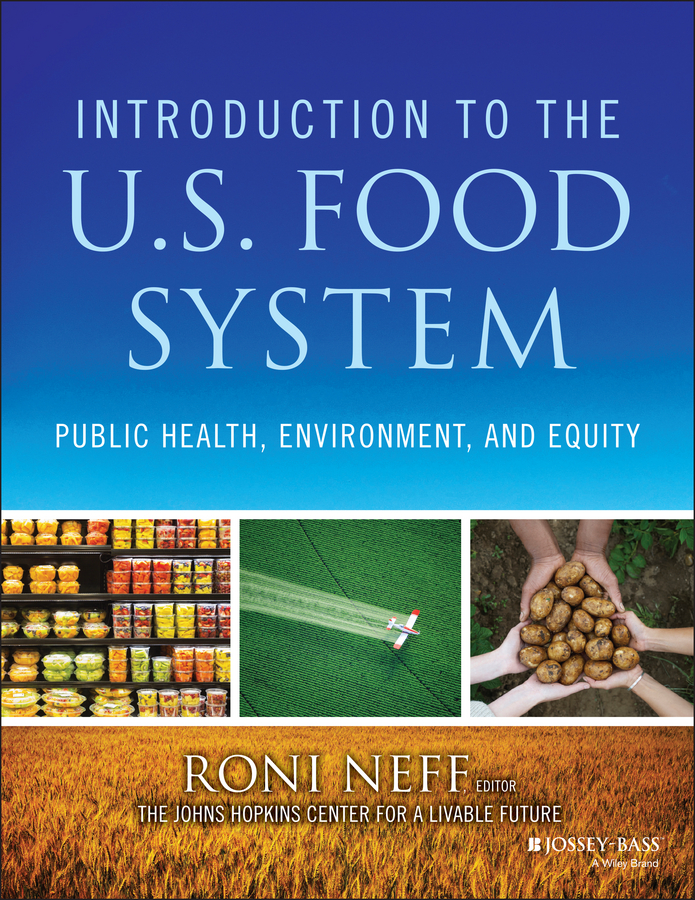 Introduction to the US Food System. Public Health, Environment, and Equity