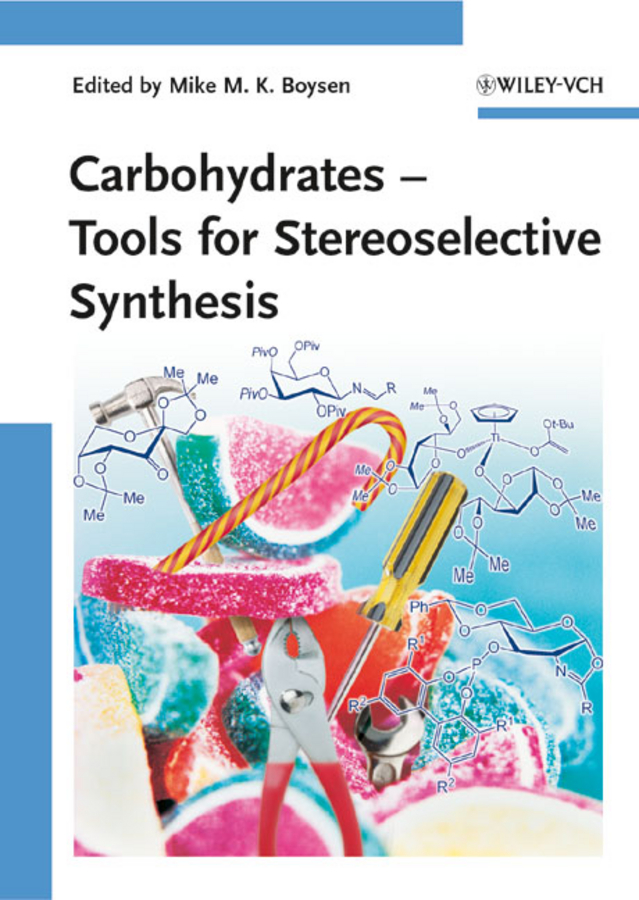 Carbohydrates. Tools for Stereoselective Synthesis