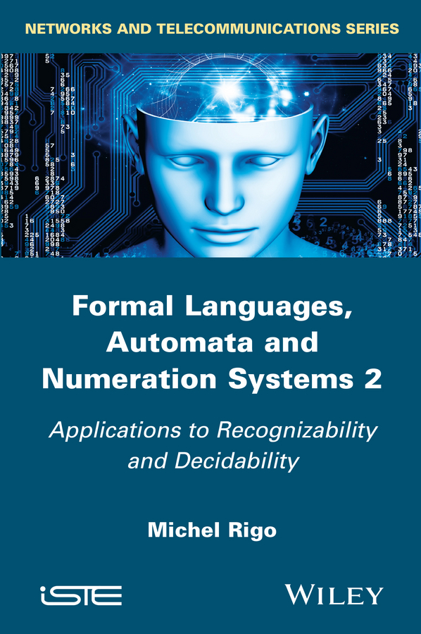 Formal Languages, Automata and Numeration Systems, Volume 2
