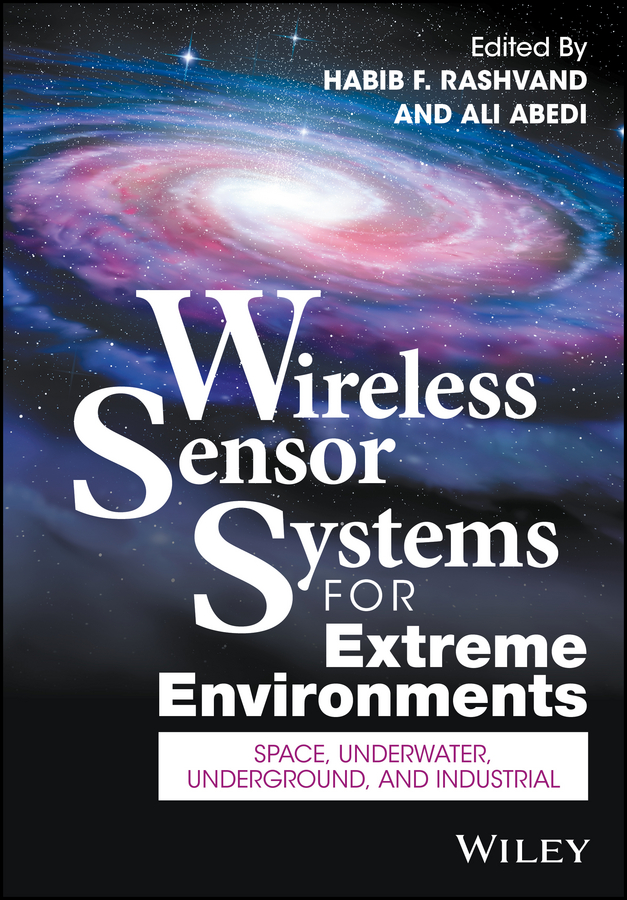 Wireless Sensor Systems for Extreme Environments. Space, Underwater, Underground, and Industrial