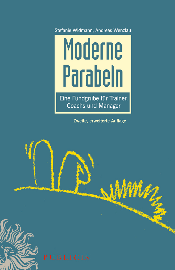Moderne Parabeln. Eine Fundgrube für Trainer, Coachs und Manager
