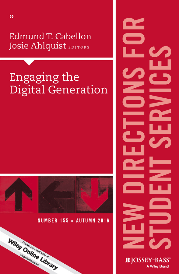 Engaging the Digital Generation. New Directions for Student Services, Number 155