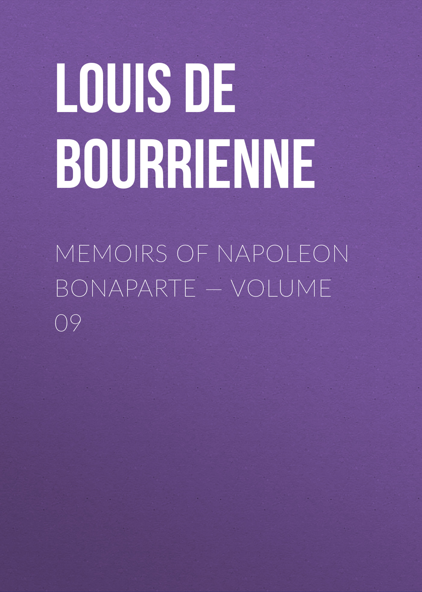 Memoirs of Napoleon Bonaparte— Volume 09