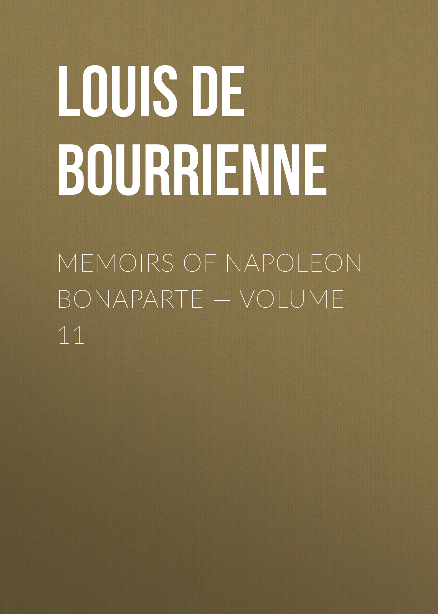 Memoirs of Napoleon Bonaparte— Volume 11