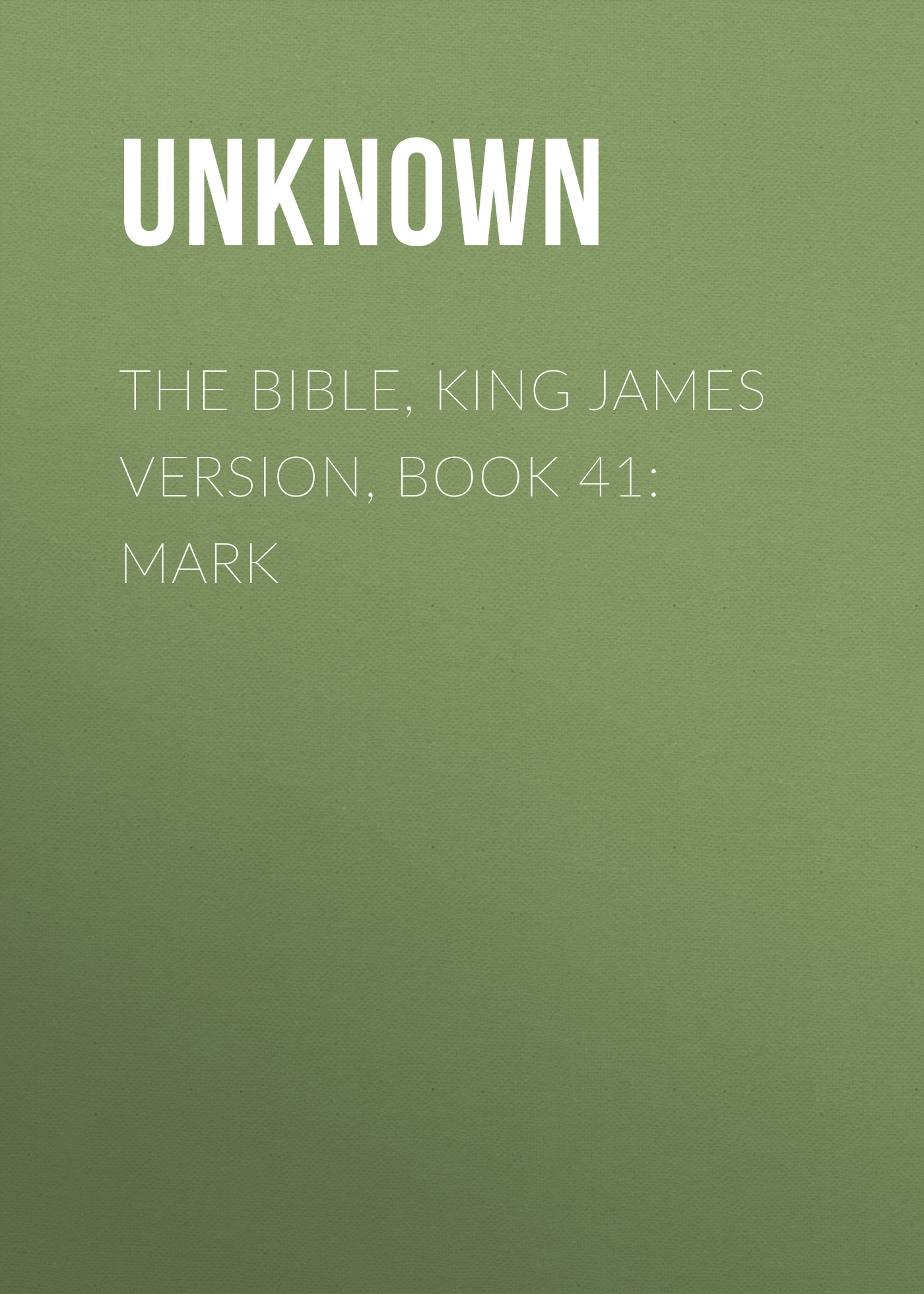 Книга The Bible, King James version, Book 41: Mark из серии , созданная Unknown Unknown, может относится к жанру Зарубежная классика, Зарубежная эзотерическая и религиозная литература, Философия, Зарубежная психология, Зарубежная старинная литература. Стоимость электронной книги The Bible, King James version, Book 41: Mark с идентификатором 35502595 составляет 0 руб.