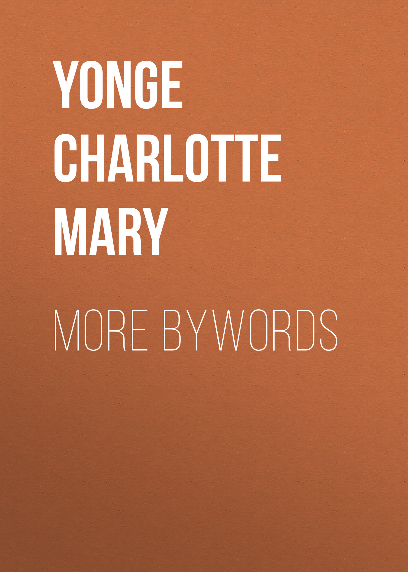 Книга More Bywords из серии , созданная Charlotte Yonge, может относится к жанру Зарубежные стихи, Литература 19 века, Поэзия, Зарубежная старинная литература, Зарубежная классика. Стоимость электронной книги More Bywords с идентификатором 36095597 составляет 0 руб.